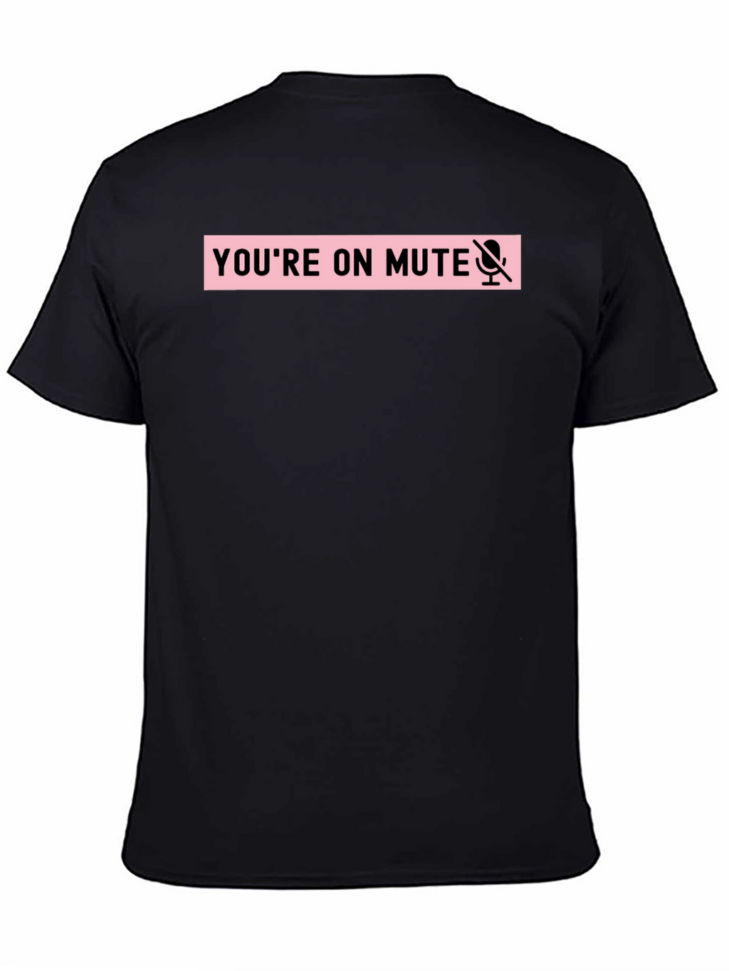 Youre on Mute Funny T-Shirt