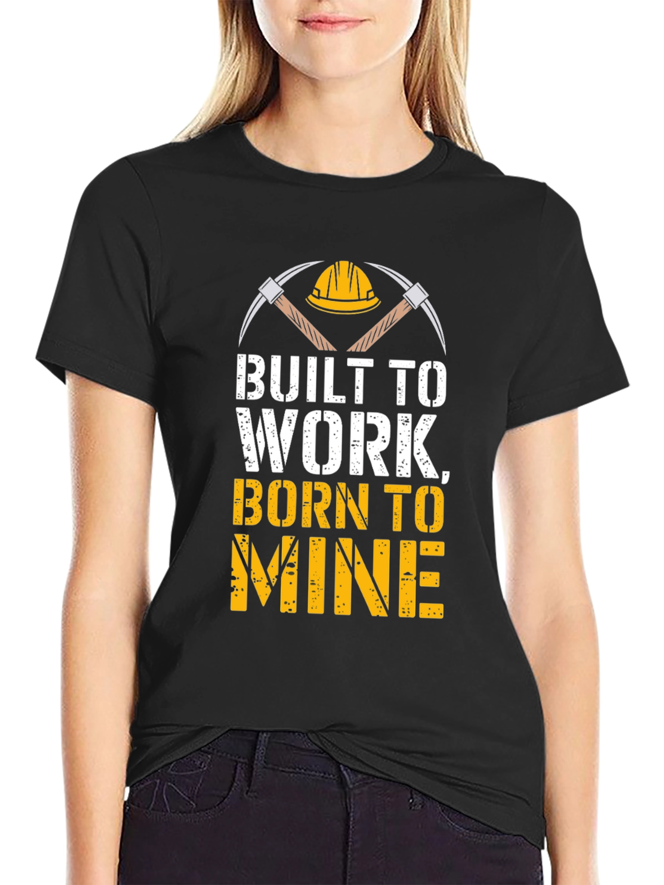 Built To Work Born To Mine T-Shirt
