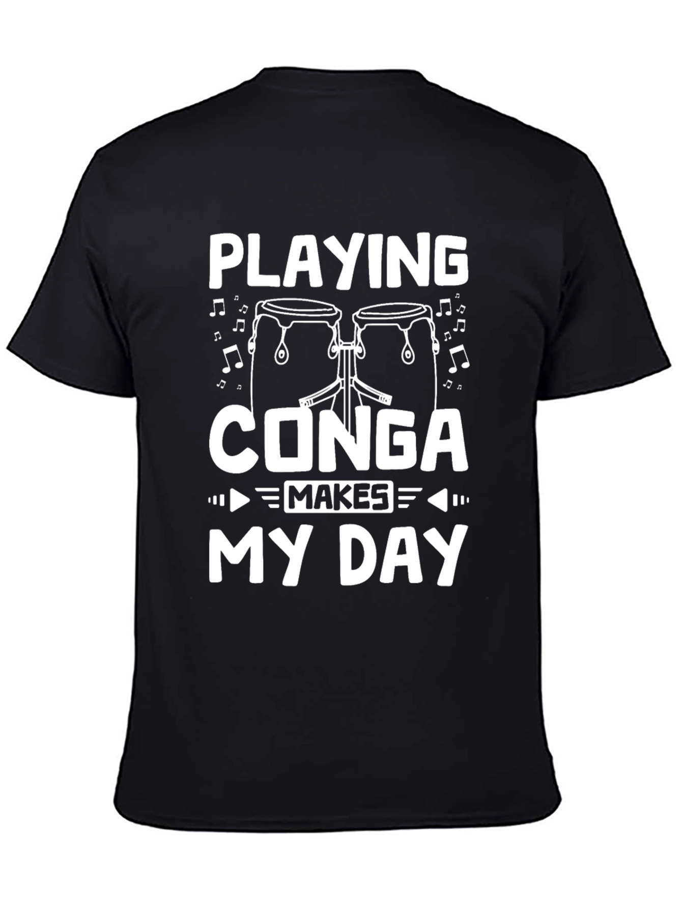 Playing Conga Makes My Day T-Shirt