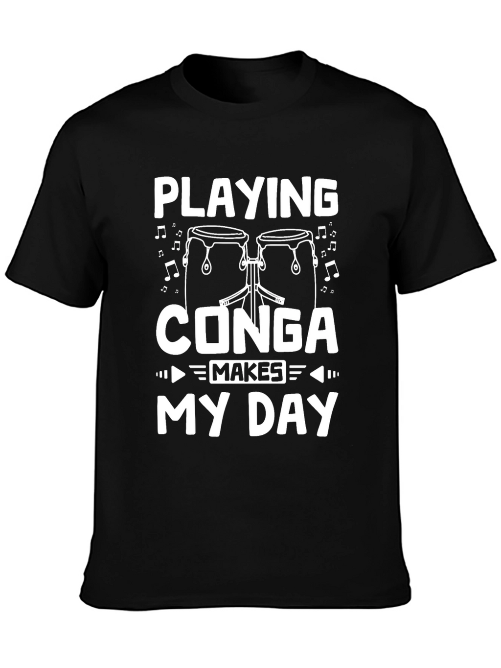 Playing Conga Makes My Day T-Shirt