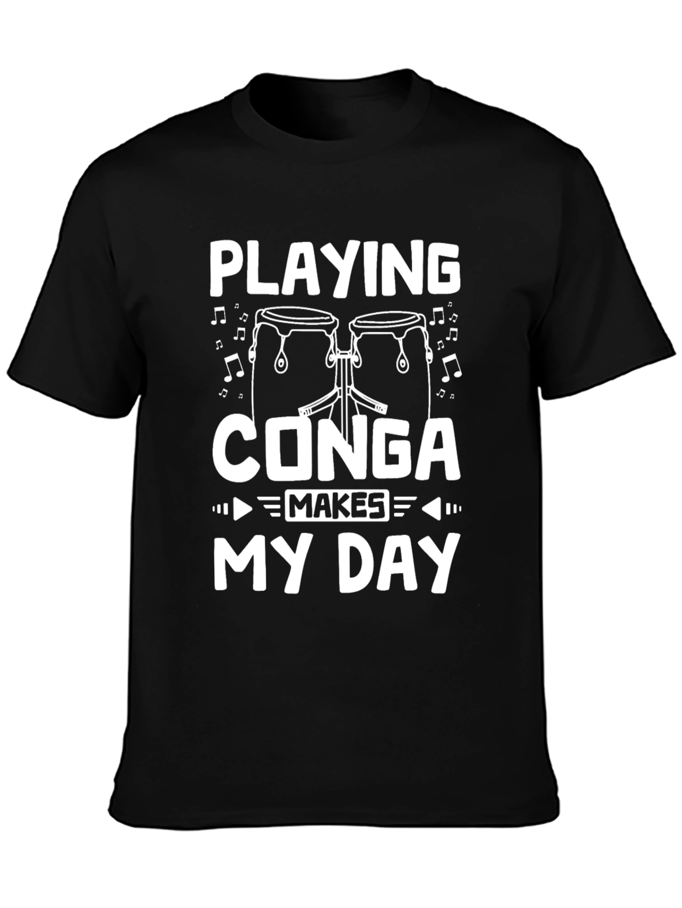 Playing Conga Makes My Day T-Shirt