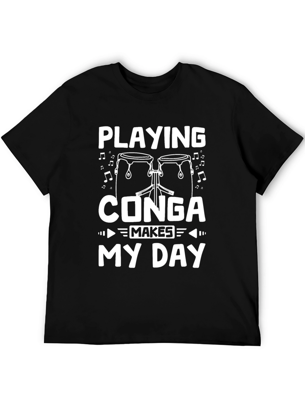 Playing Conga Makes My Day T-Shirt