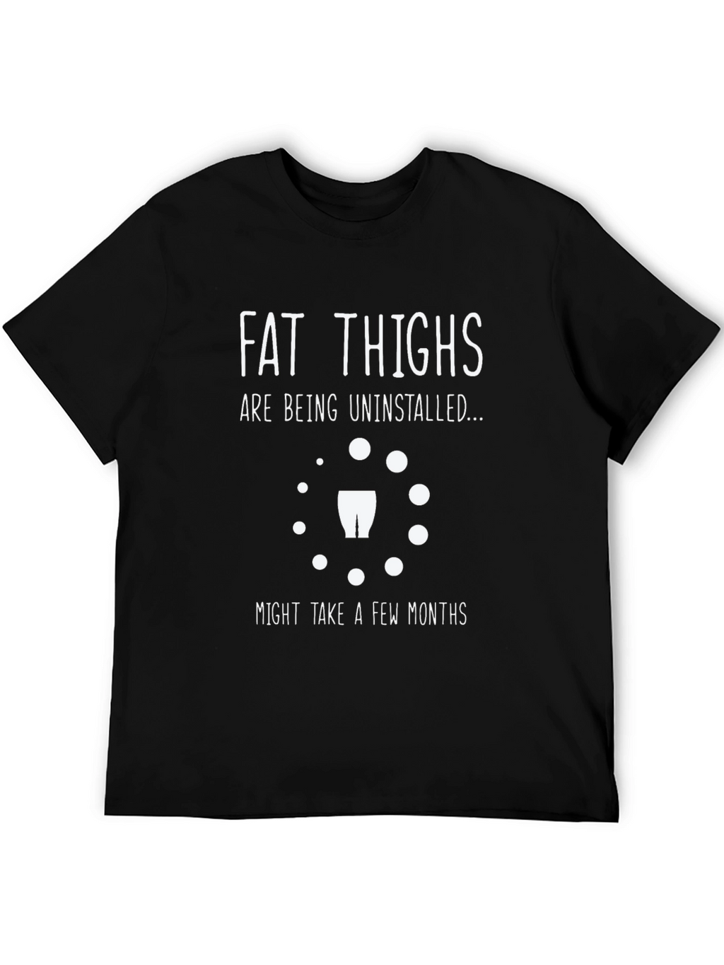 Fat Thighs Being Uninstalled Graphic Tee