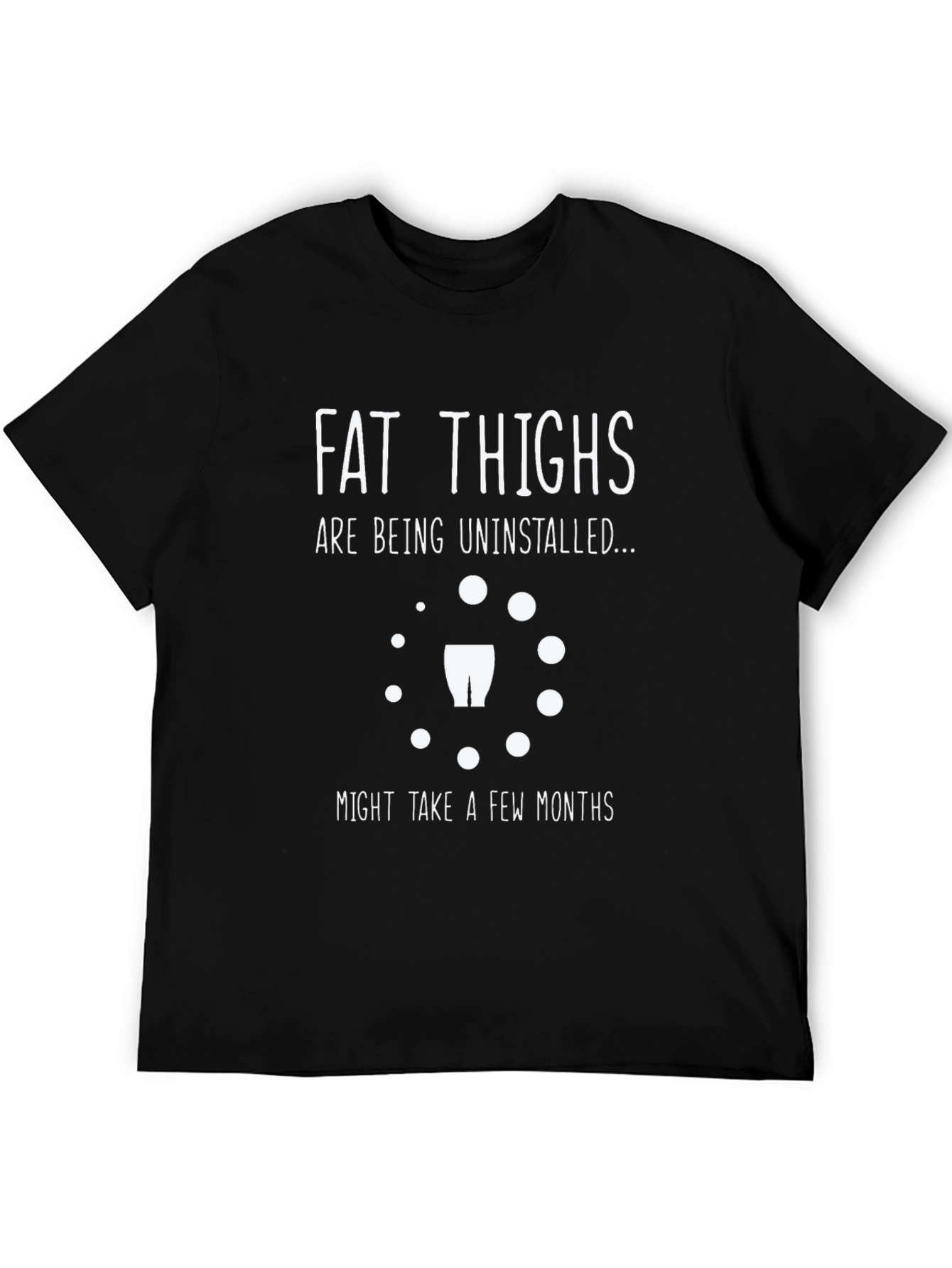 Fat Thighs Being Uninstalled Graphic Tee