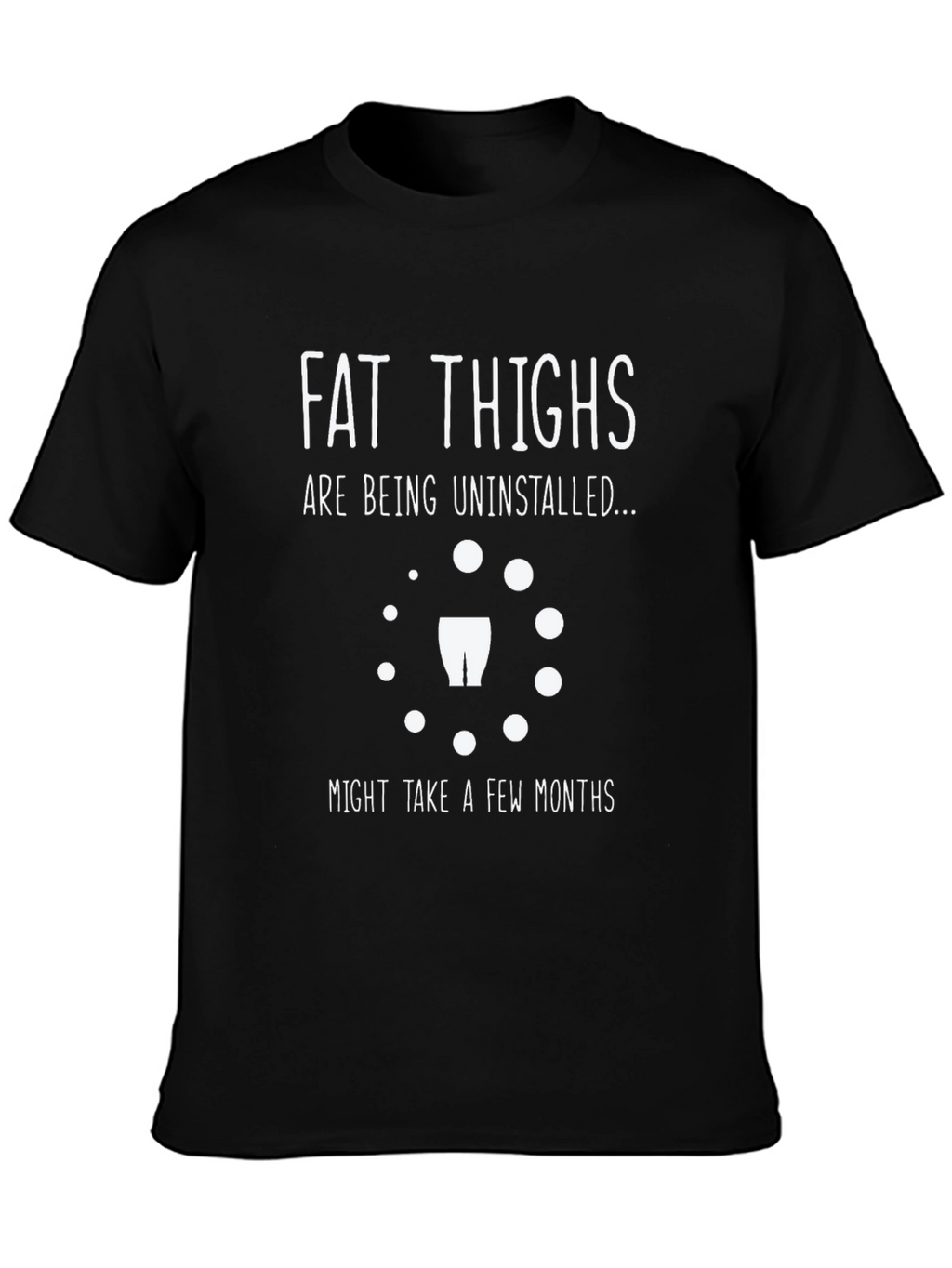 Fat Thighs Being Uninstalled Graphic Tee