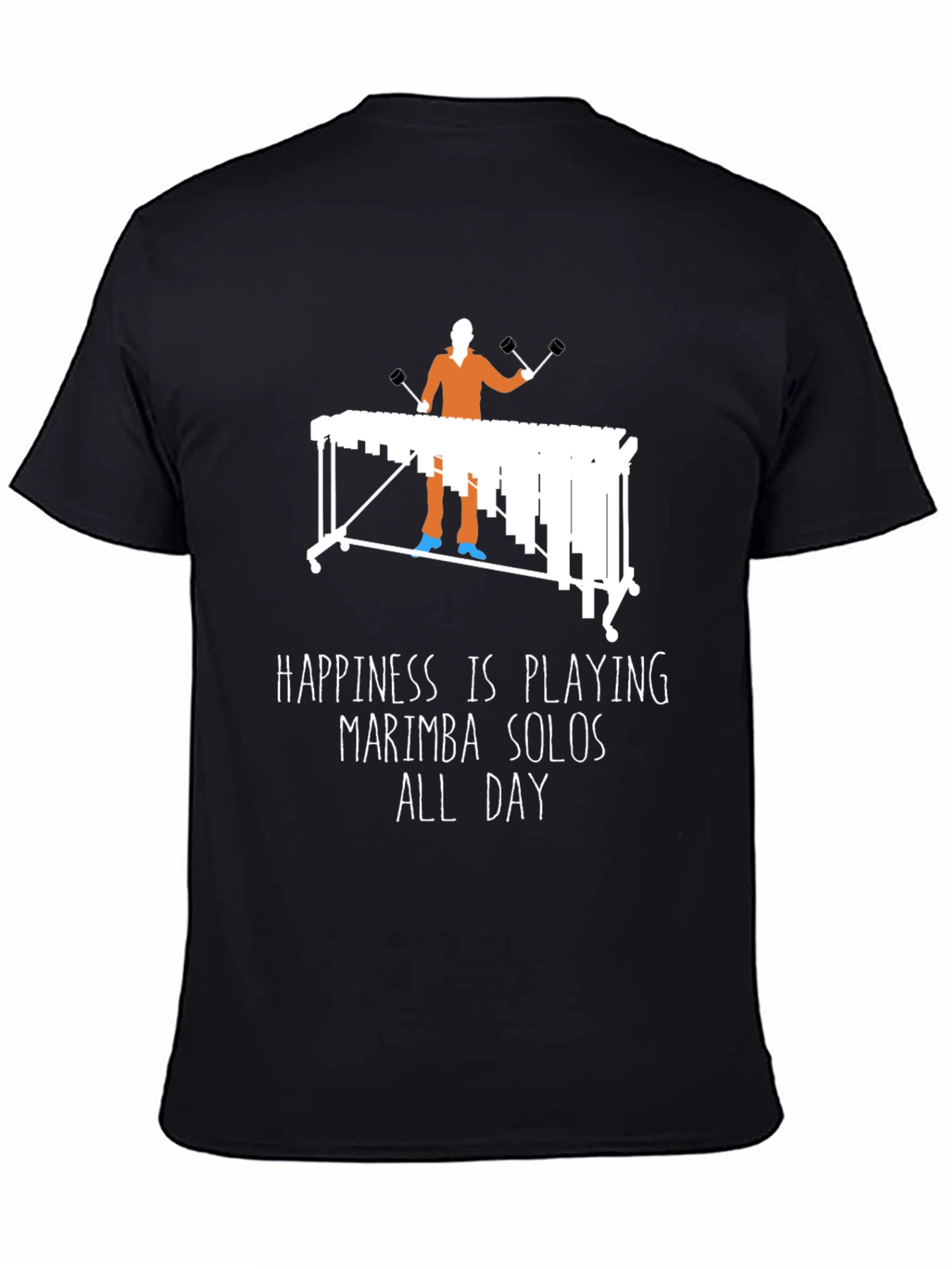 Marimba Player T-Shirt - Happiness is Playing Solos All Day!