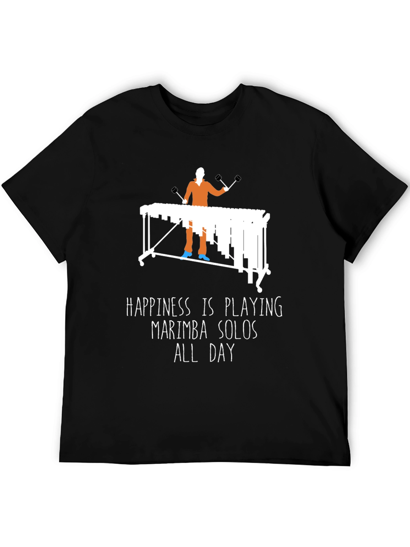 Marimba Player T-Shirt - Happiness is Playing Solos All Day!