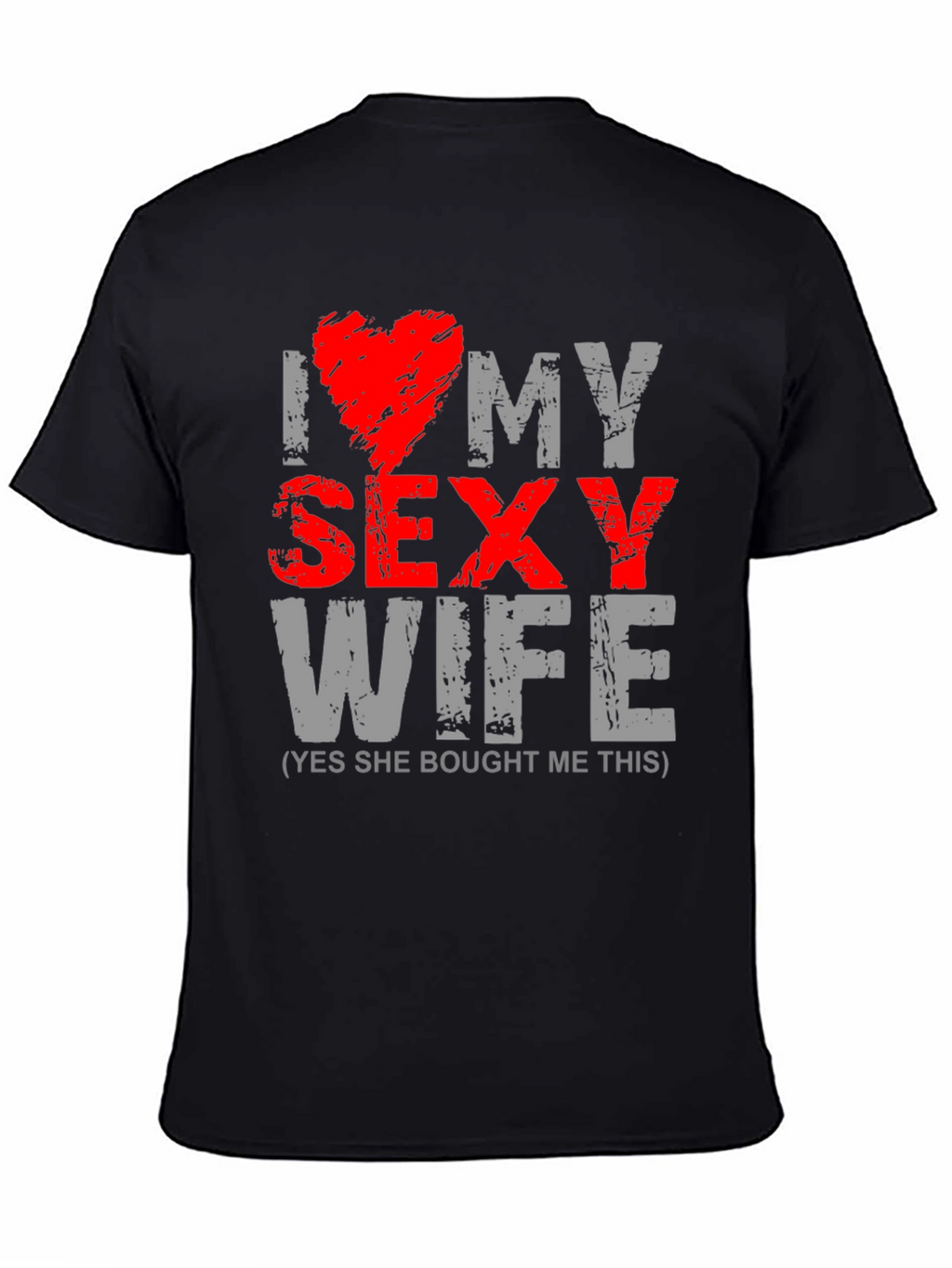 I Love My Sexy Wife Graphic T-Shirt