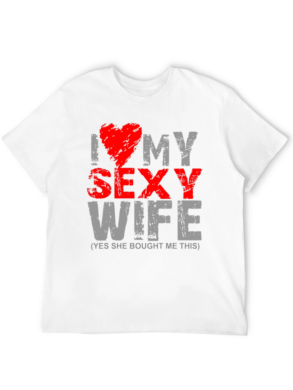 I Love My Sexy Wife Graphic T-Shirt