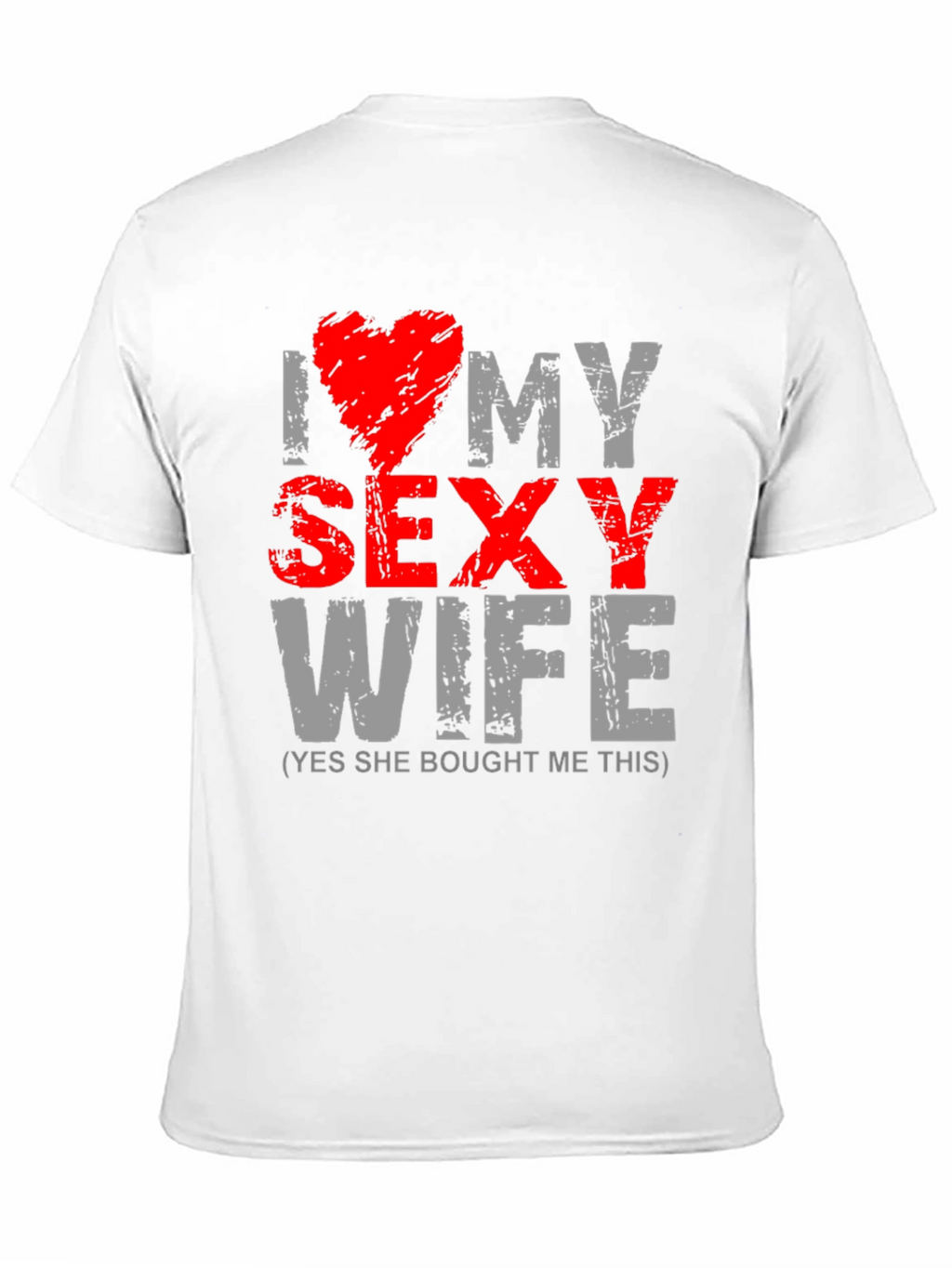 I Love My Sexy Wife Graphic T-Shirt