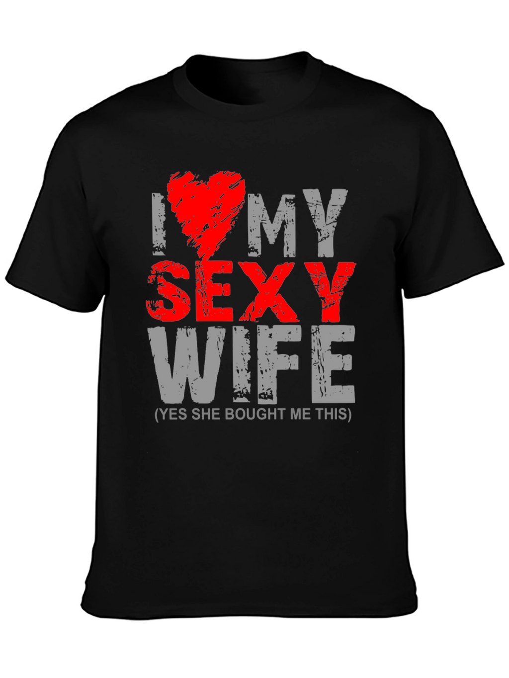 I Love My Sexy Wife Graphic T-Shirt