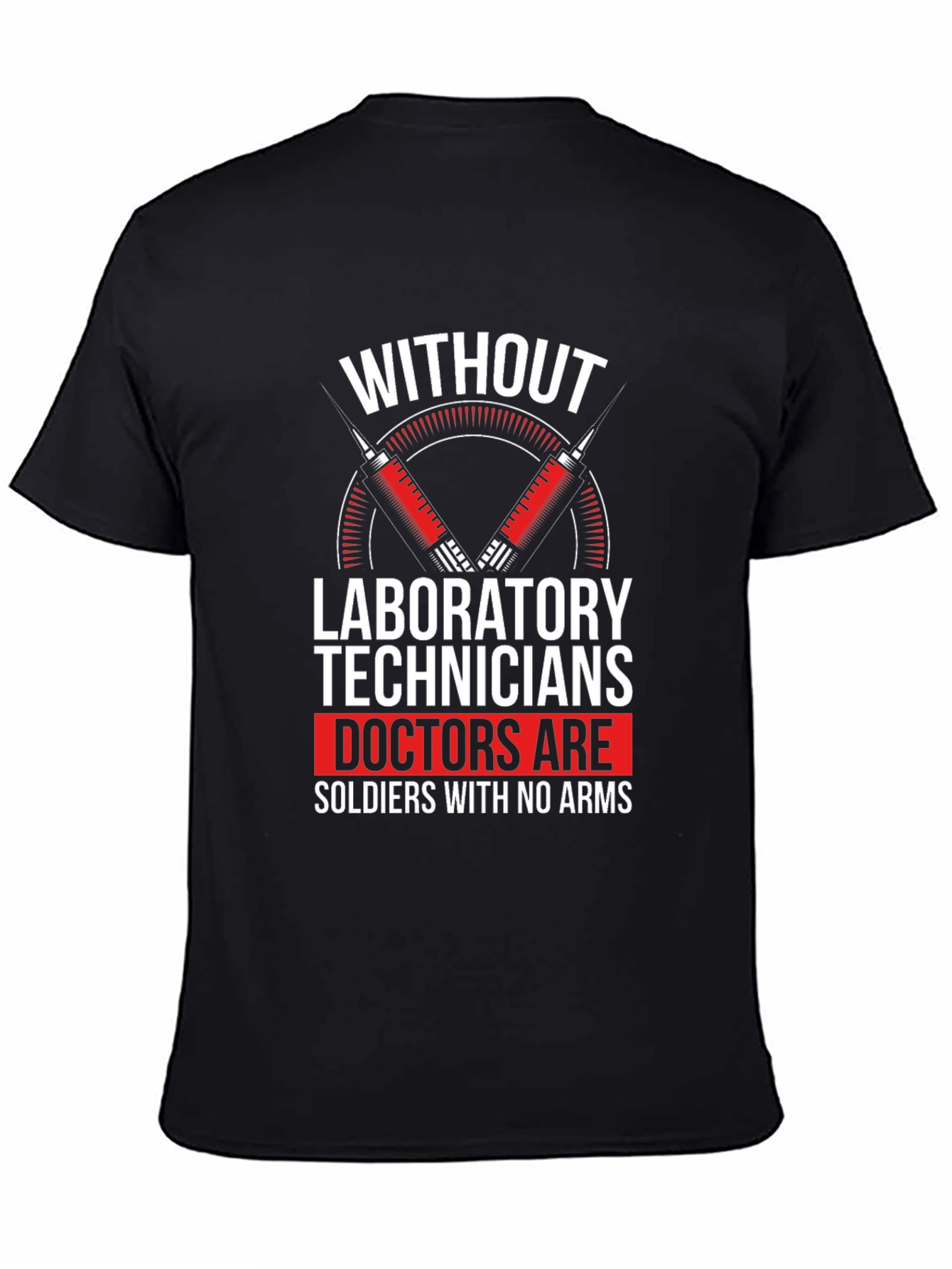 Laboratory Technicians T-Shirt - Doctors Are Soldiers