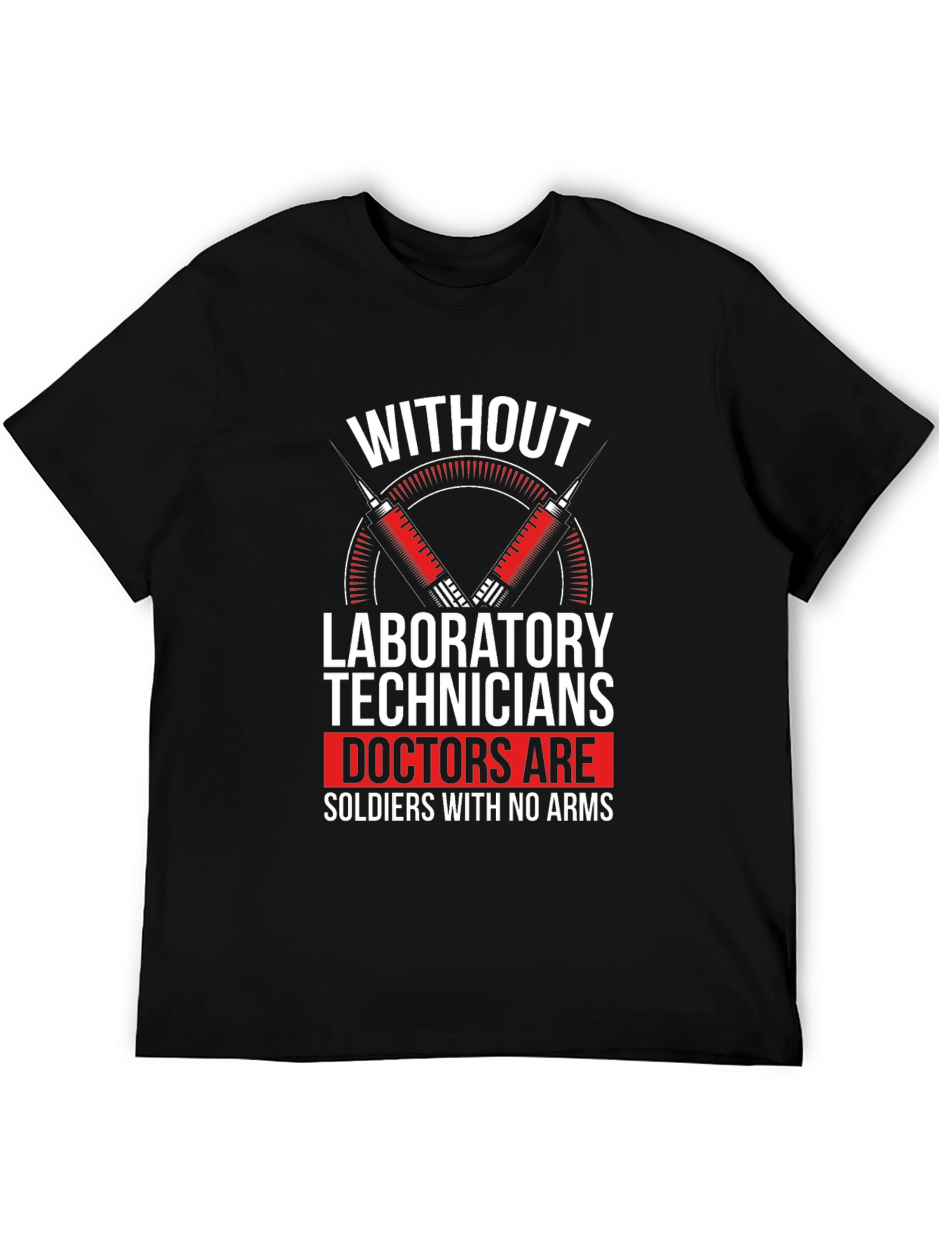 Laboratory Technicians T-Shirt - Doctors Are Soldiers