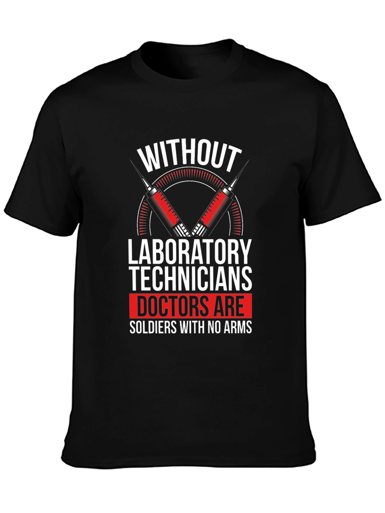 Laboratory Technicians T-Shirt - Doctors Are Soldiers