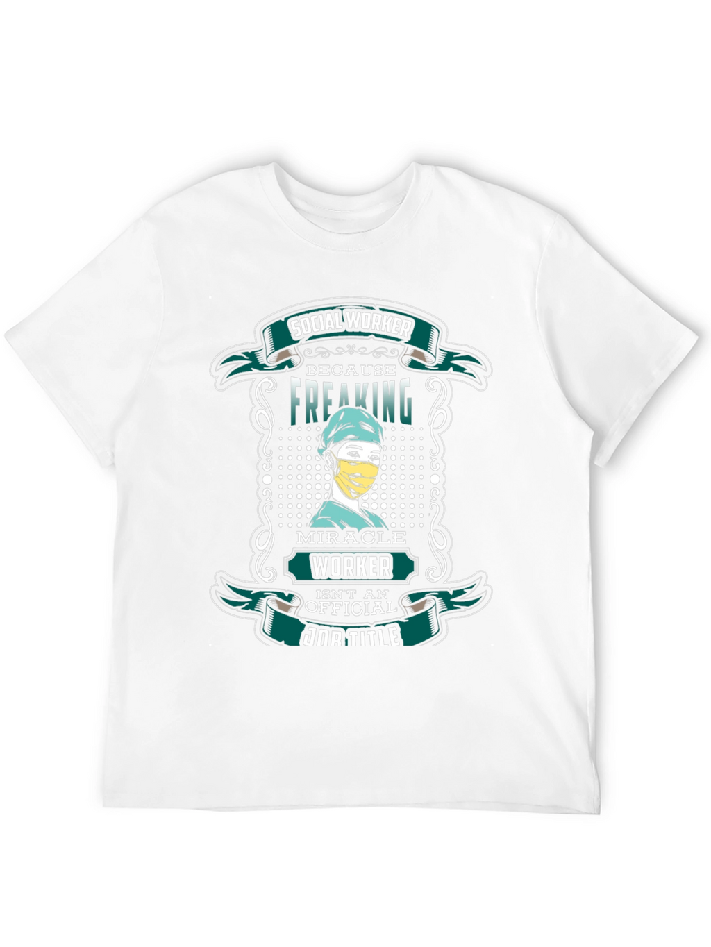 Social Worker Freaking Miracle T-Shirt