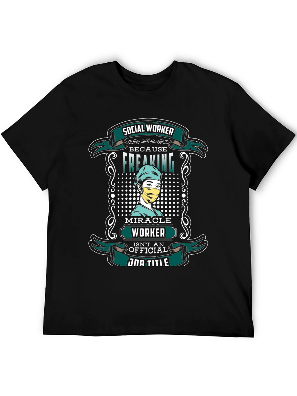 Social Worker Freaking Miracle T-Shirt