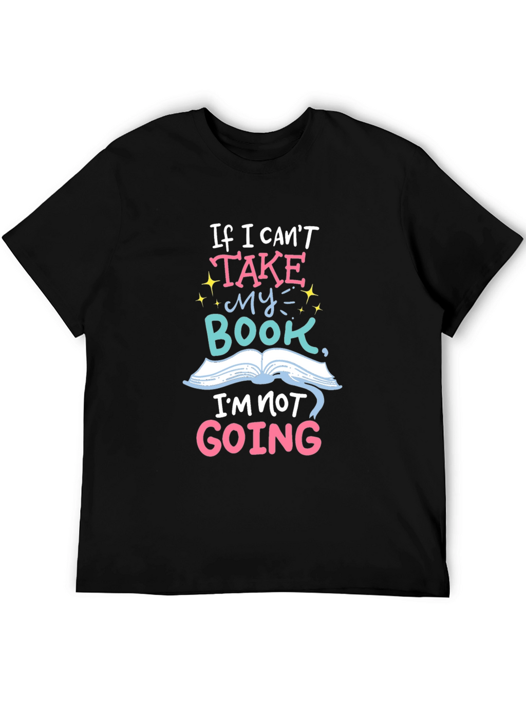 If I Cant Take My Book T-Shirt