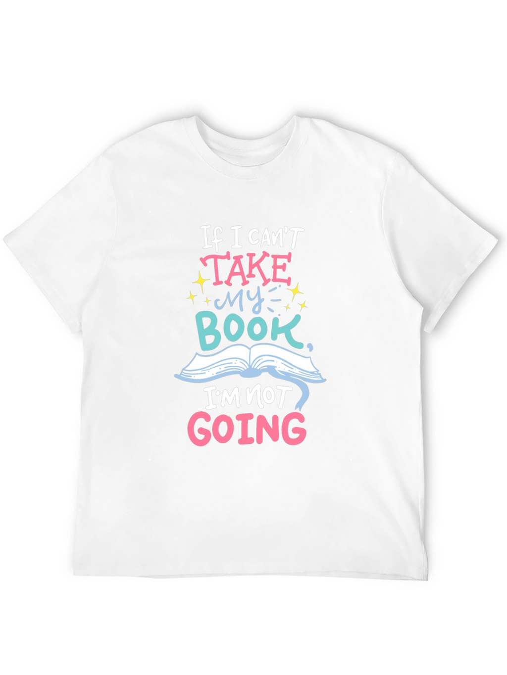 If I Cant Take My Book T-Shirt