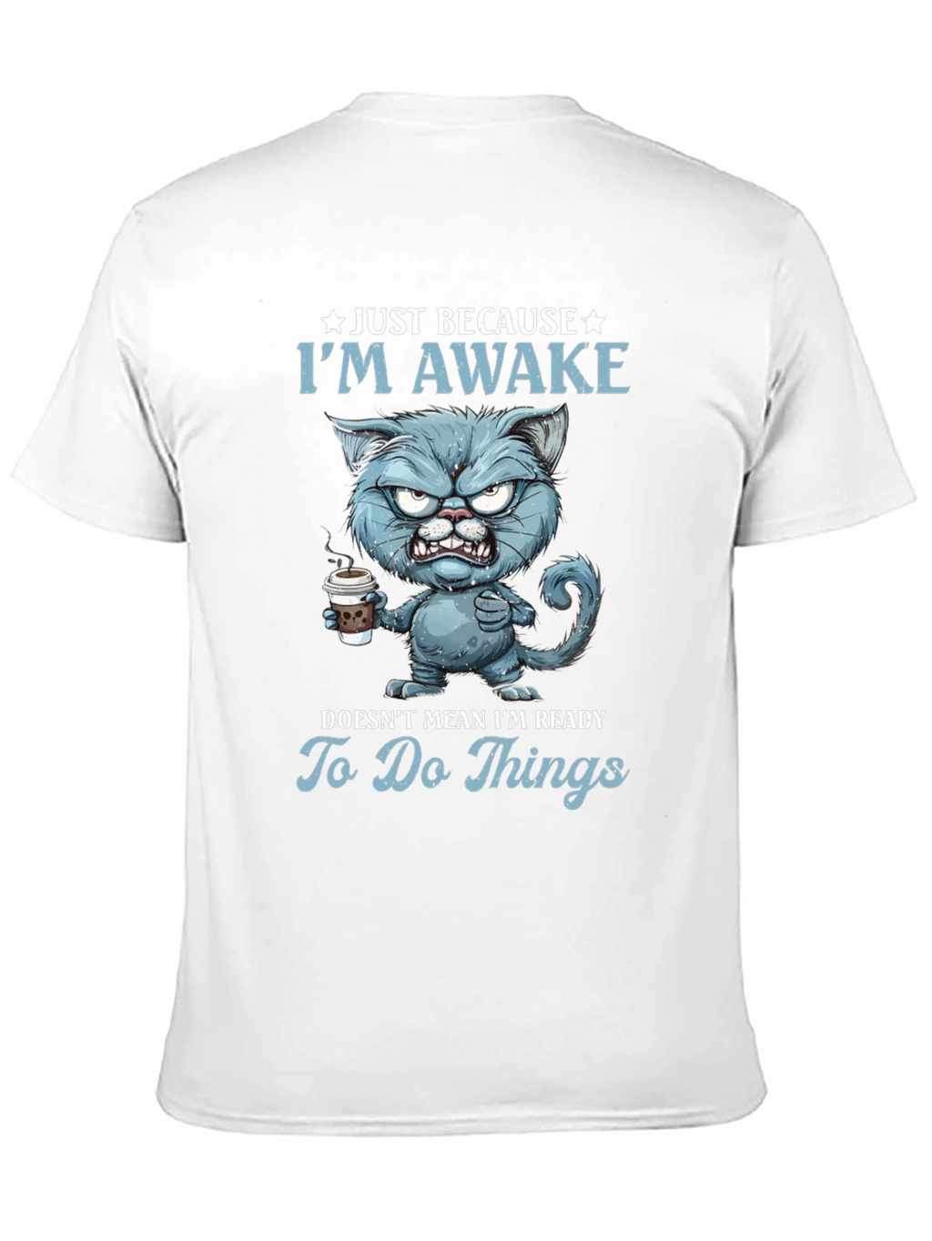 Just Because Im Awake Funny Cat T-Shirt