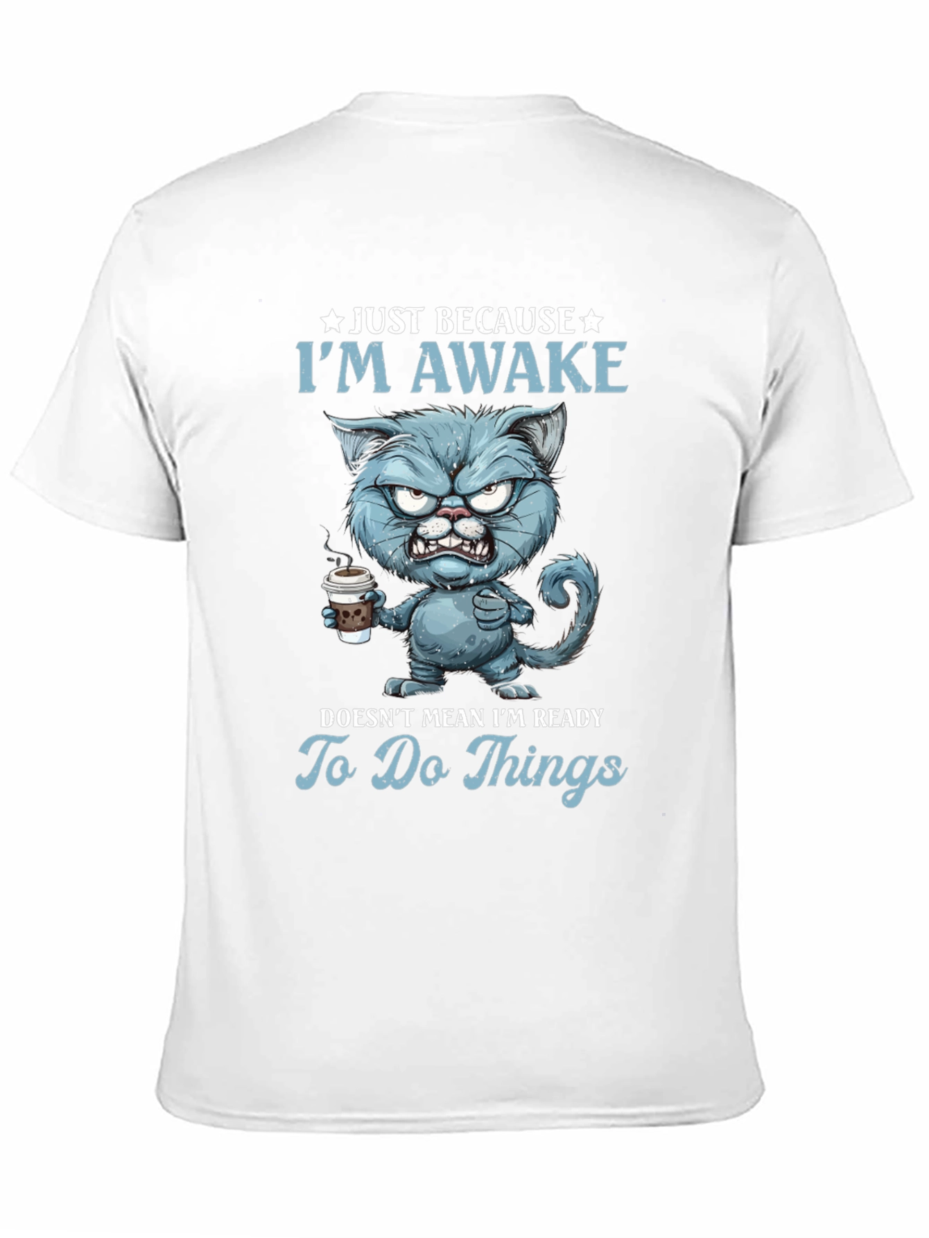 Just Because Im Awake Funny Cat T-Shirt