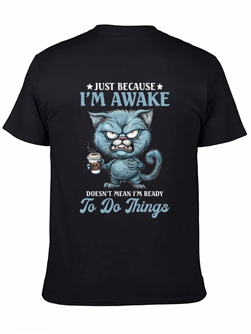 Just Because Im Awake Funny Cat T-Shirt
