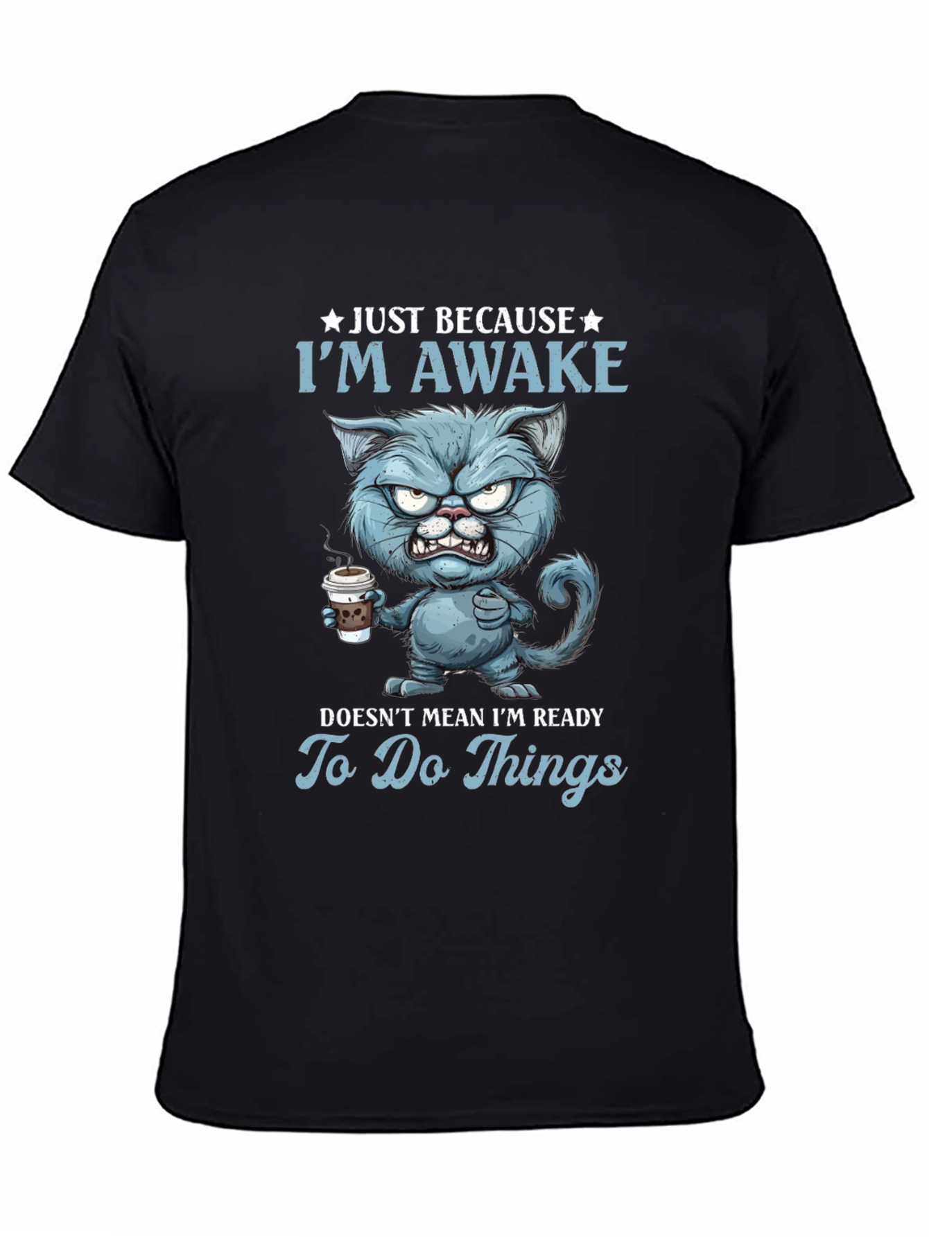 Just Because Im Awake Funny Cat T-Shirt