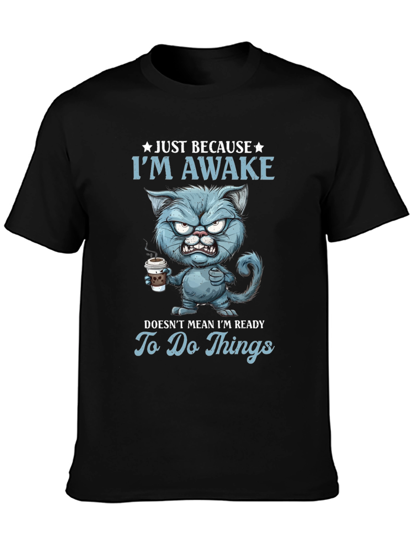 Just Because Im Awake Funny Cat T-Shirt