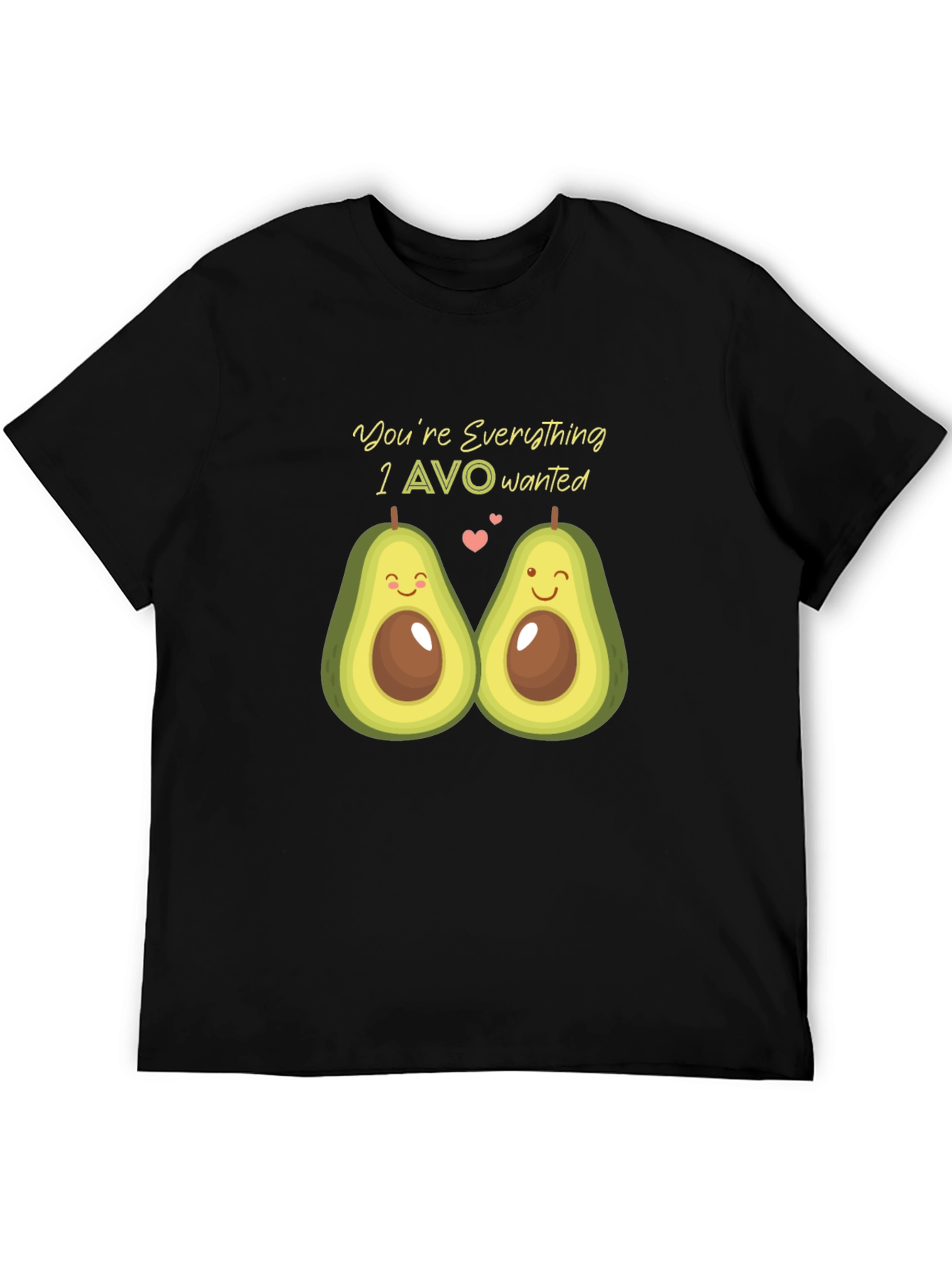 Avocado Love T-Shirt - Youre Everything I AVO Wanted