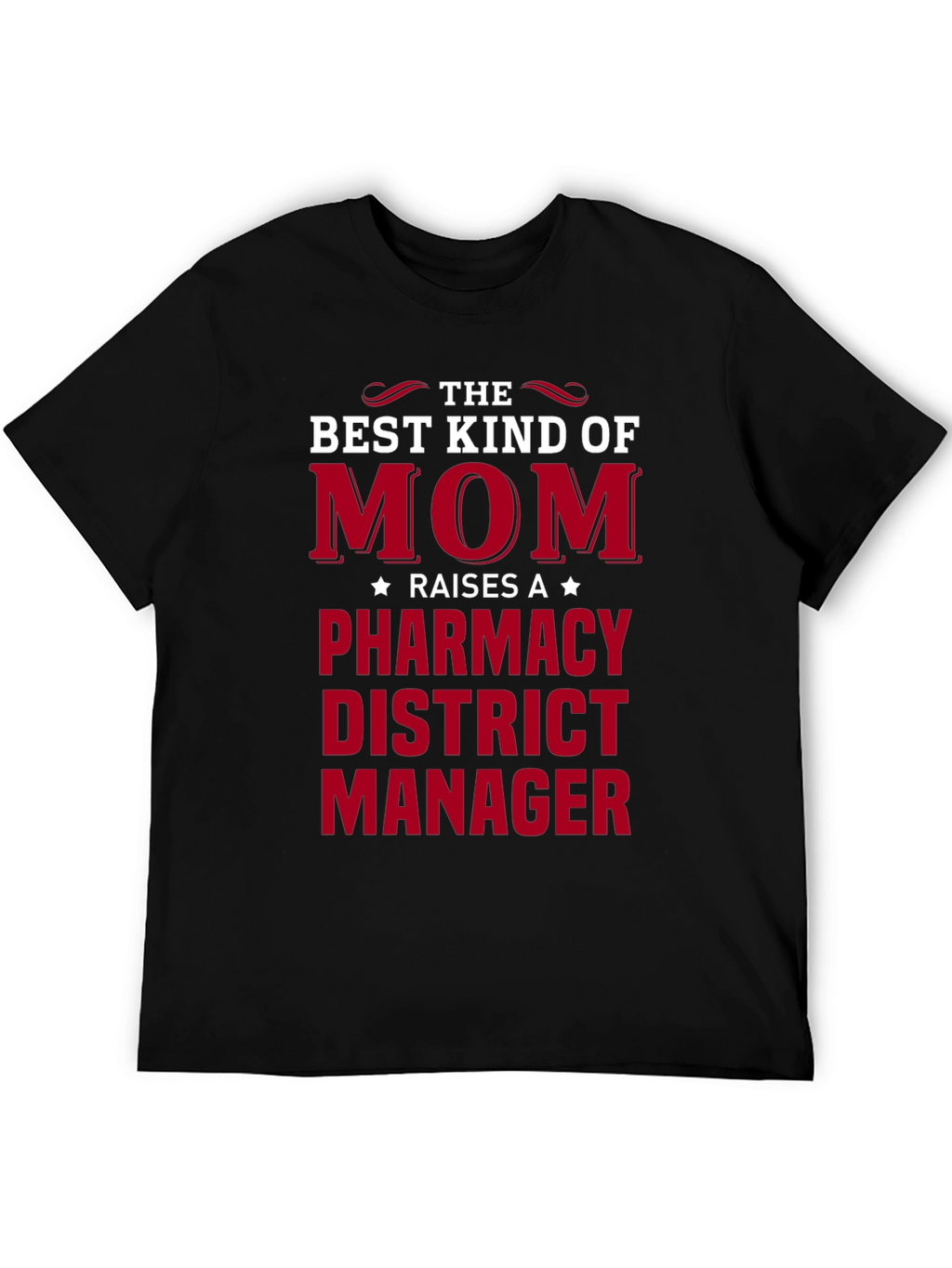 Best Kind of Mom Pharmacy District Manager T-Shirt