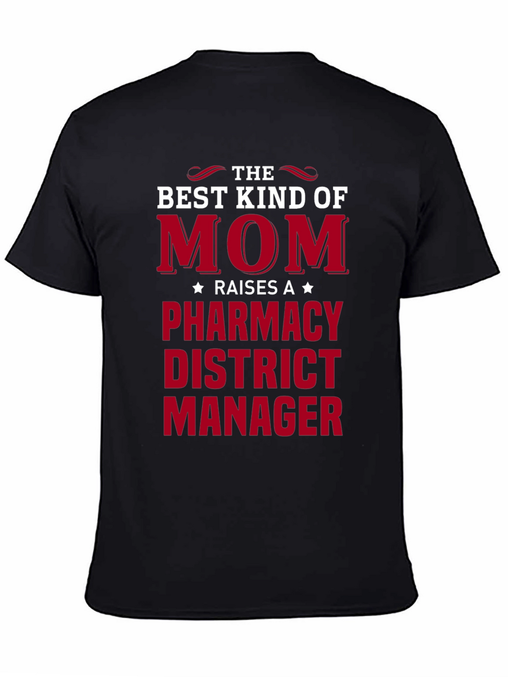 Best Kind of Mom Pharmacy District Manager T-Shirt