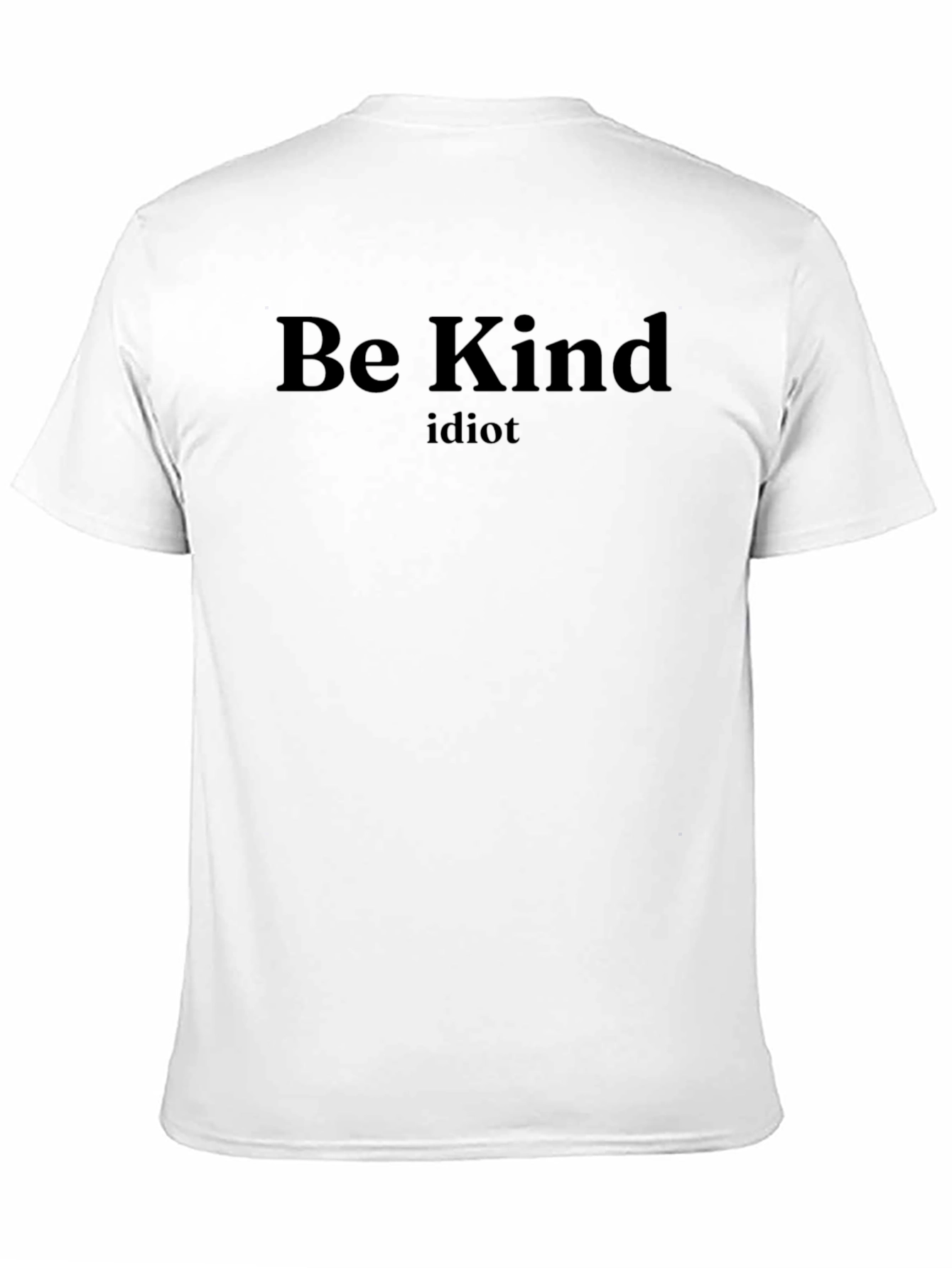 Be Kind Idiot Graphic Tee - Black Cotton T-Shirt