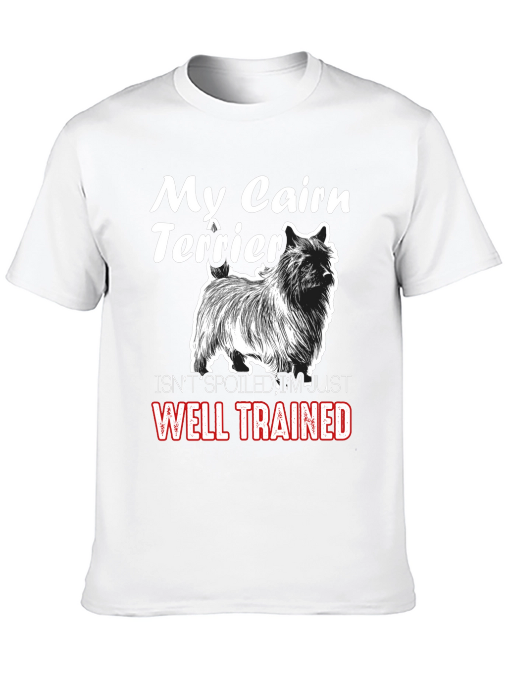 My Cairn Terrier Well Trained Black T-Shirt