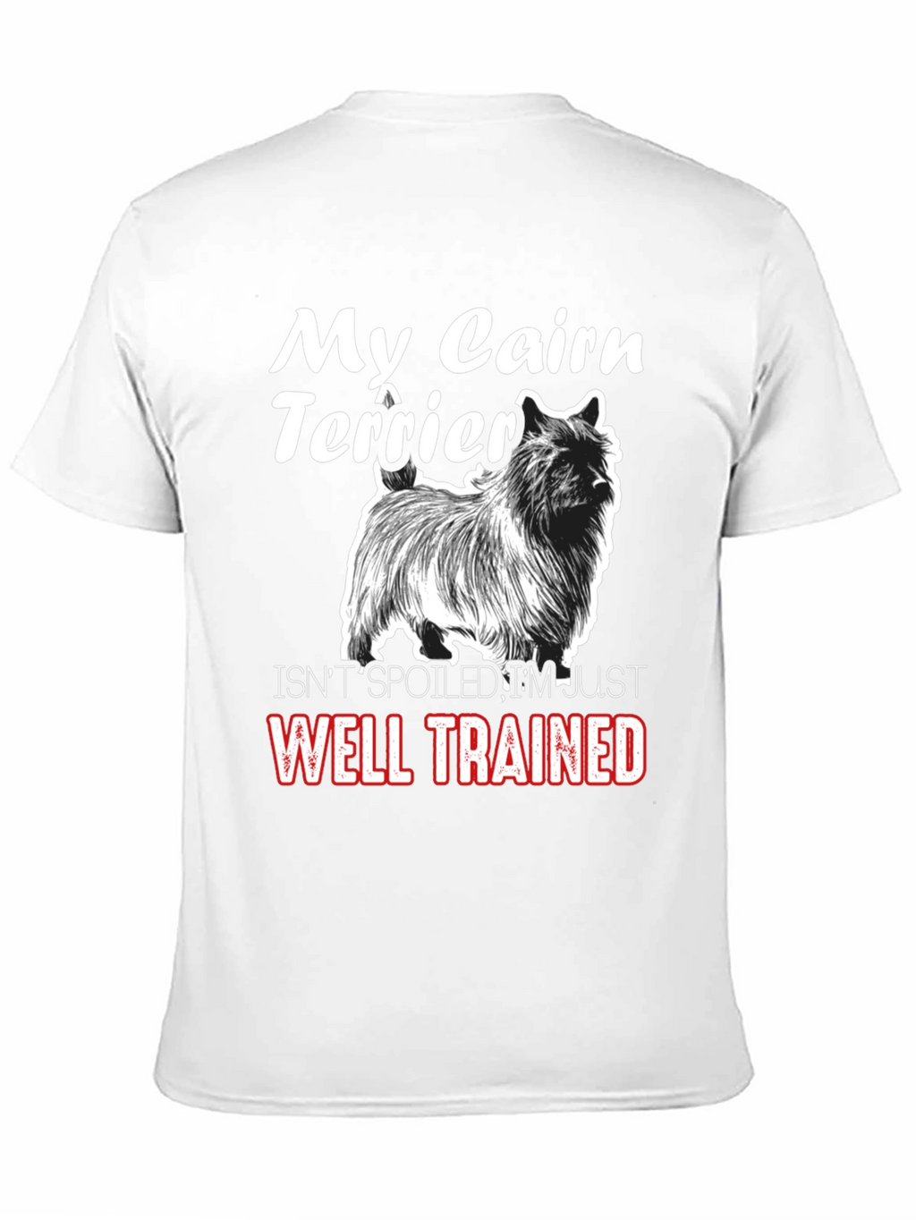 My Cairn Terrier Well Trained Black T-Shirt
