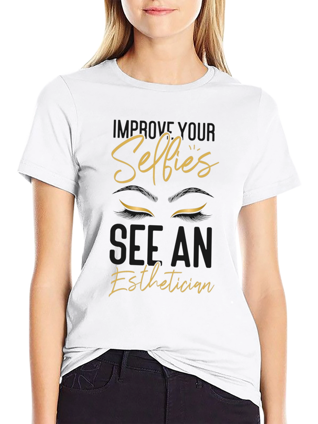Improve Your Selfies Esthetician T-Shirt