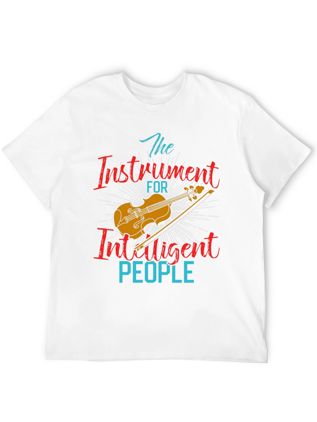 Instrument for Intelligent People T-Shirt