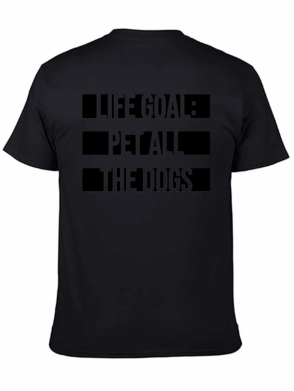 Life Goal: Pet All The Dogs Graphic Tee