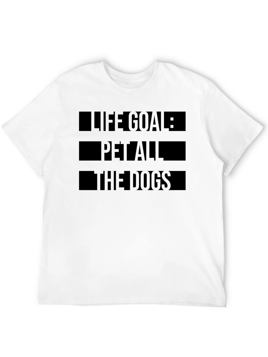 Life Goal: Pet All The Dogs Graphic Tee