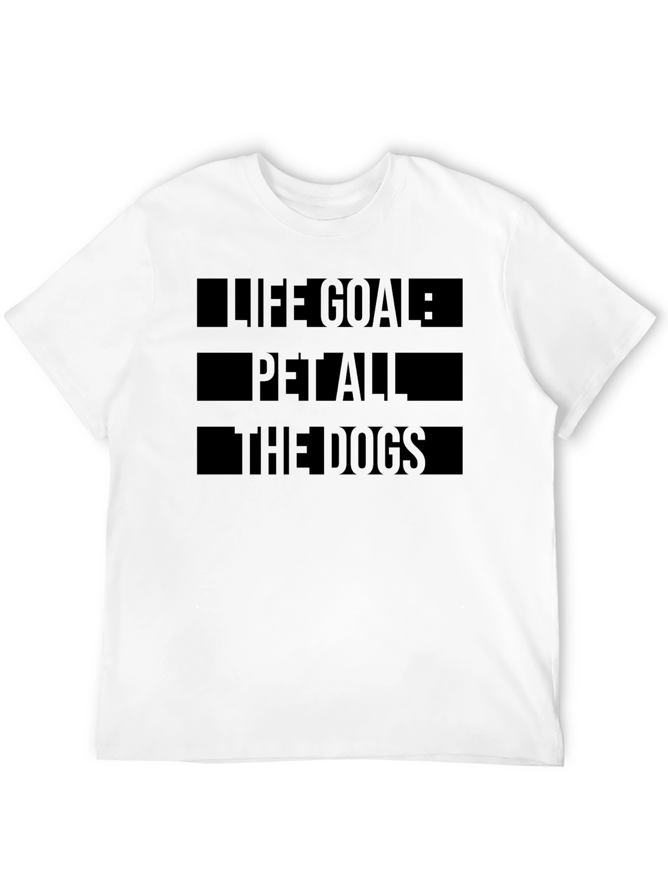 Life Goal: Pet All The Dogs Graphic Tee