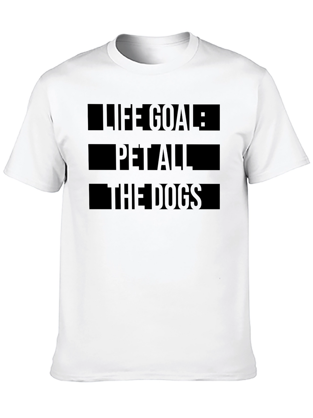 Life Goal: Pet All The Dogs Graphic Tee