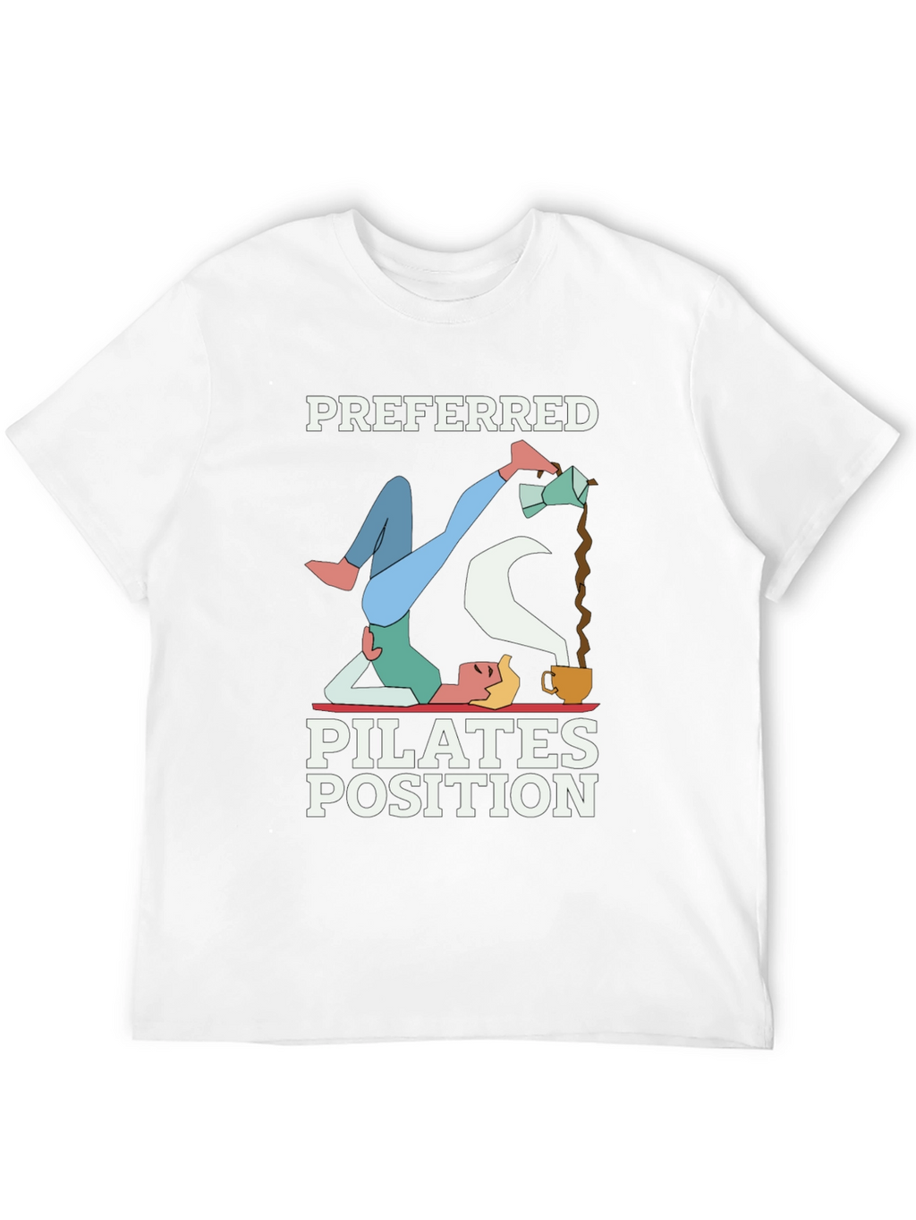 Preferred Pilates Position Coffee Lover T-Shirt