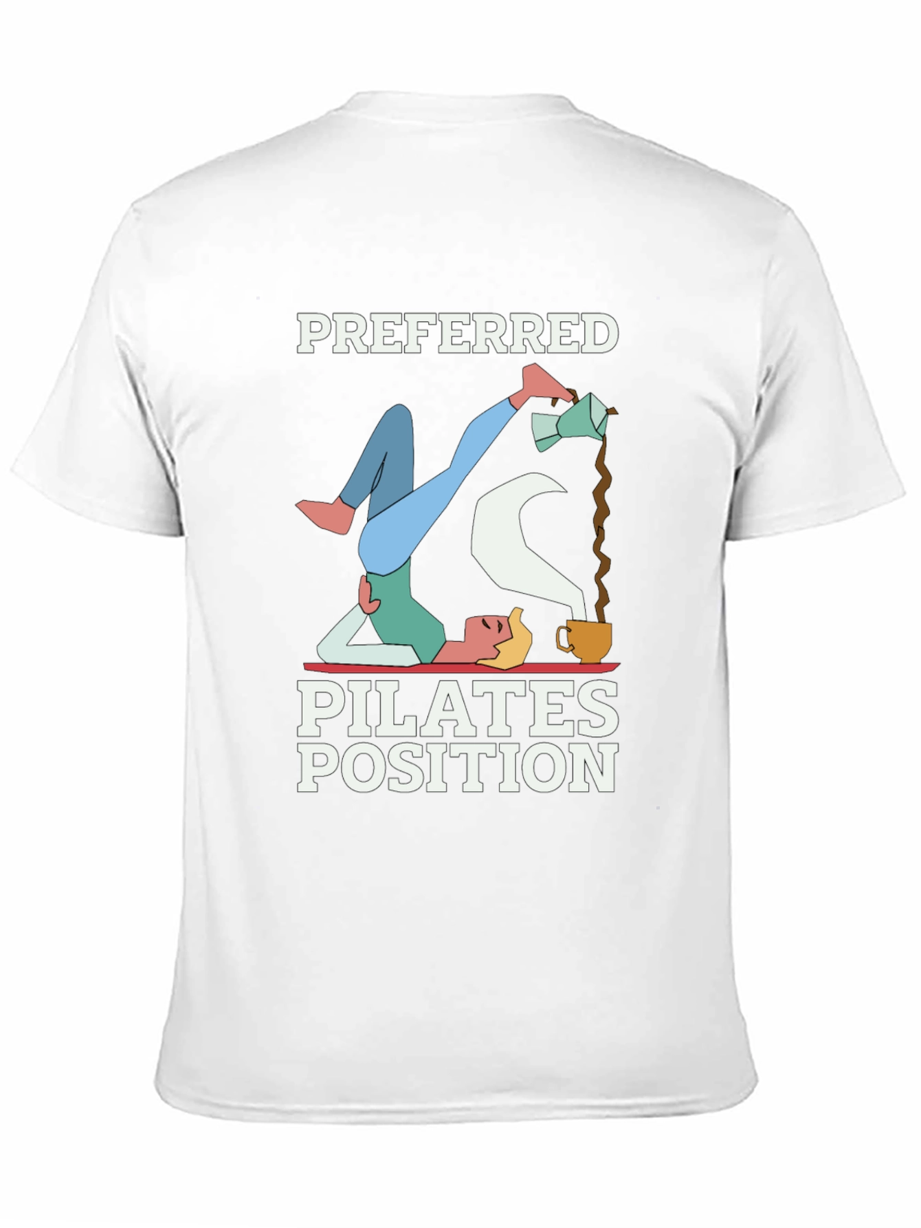 Preferred Pilates Position Coffee Lover T-Shirt