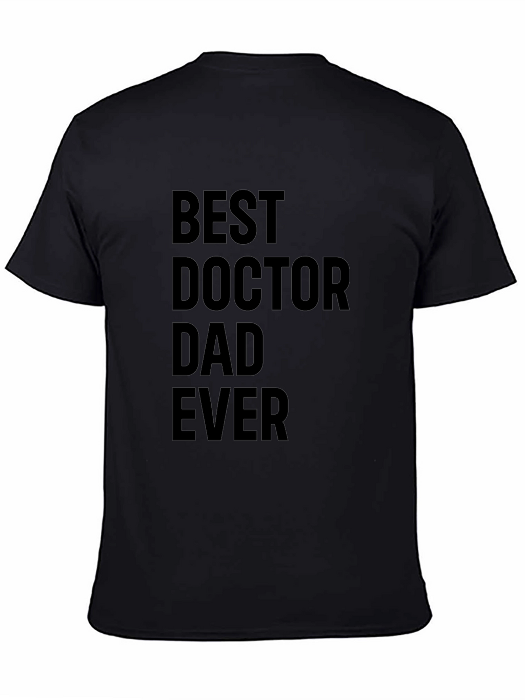 Best Doctor Dad Ever Black T-Shirt