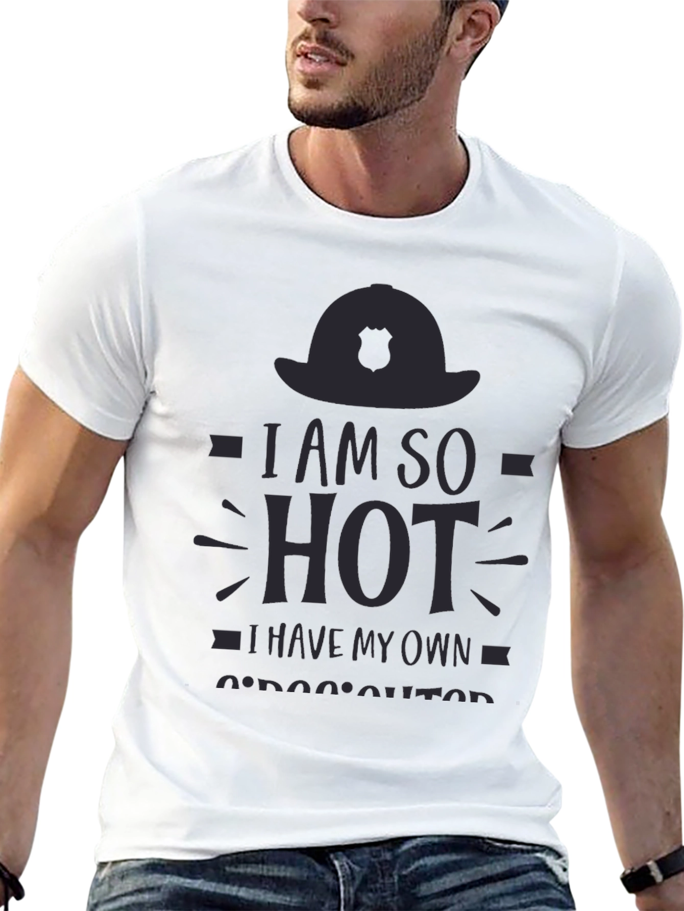 I am So Hot Firefighter T-Shirt