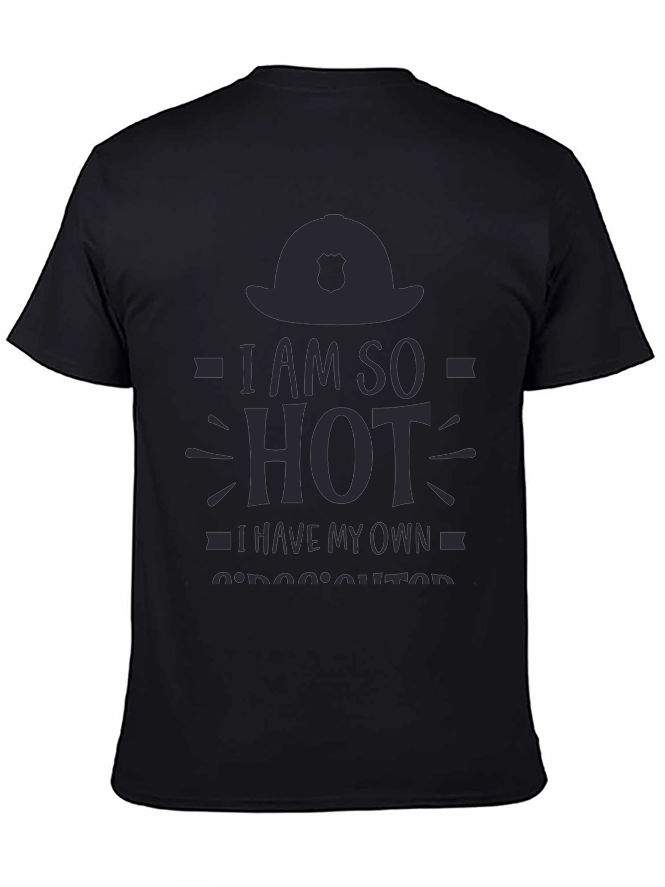 I am So Hot Firefighter T-Shirt