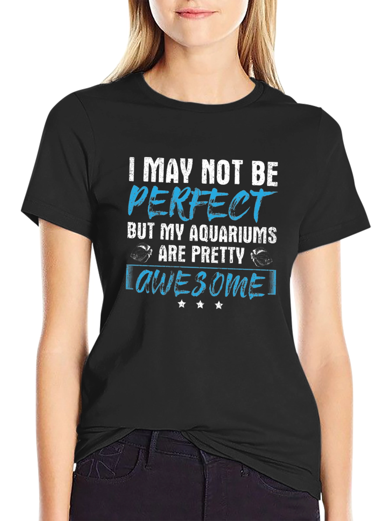Aquarium Lover Graphic Tee - I May Not Be Perfect