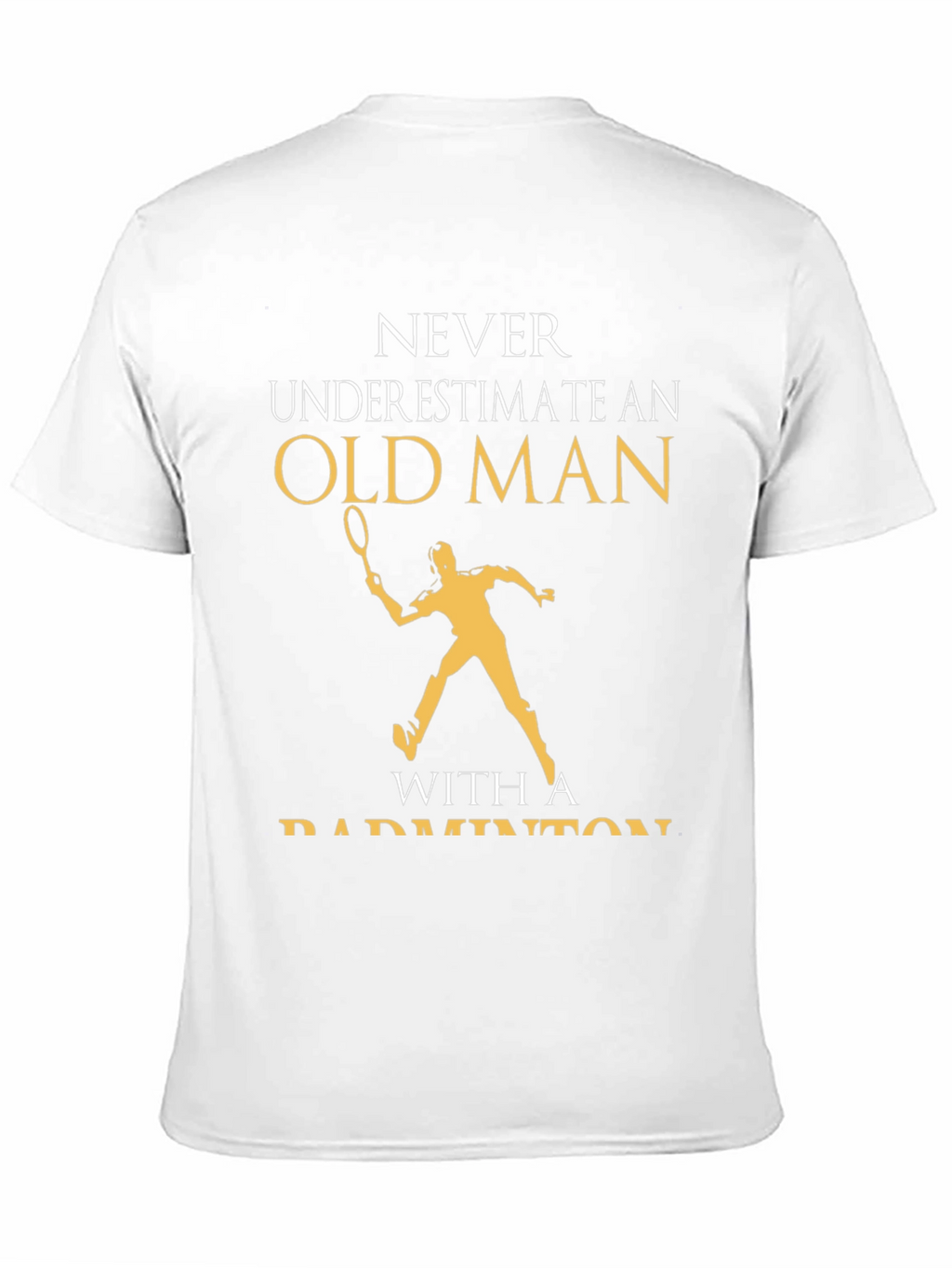 Old Man Badminton T-Shirt Funny Gift