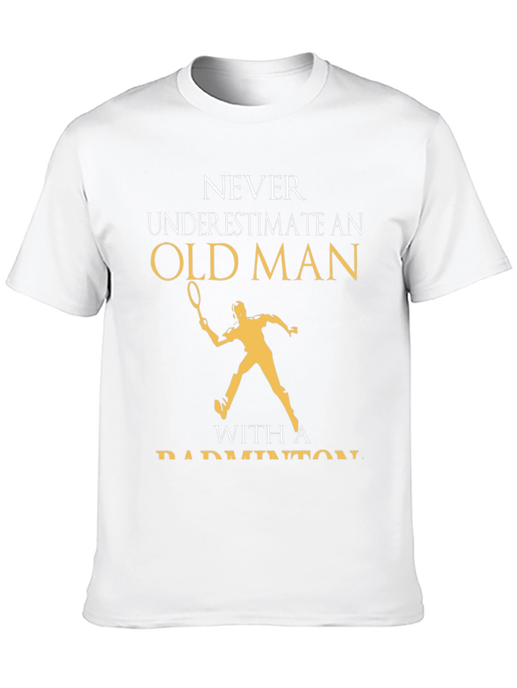 Old Man Badminton T-Shirt Funny Gift