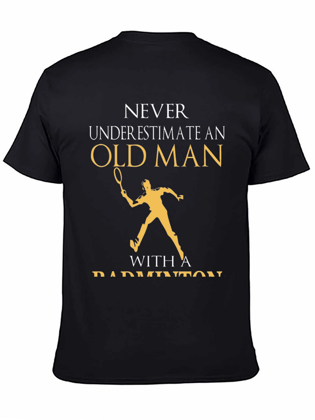 Old Man Badminton T-Shirt Funny Gift