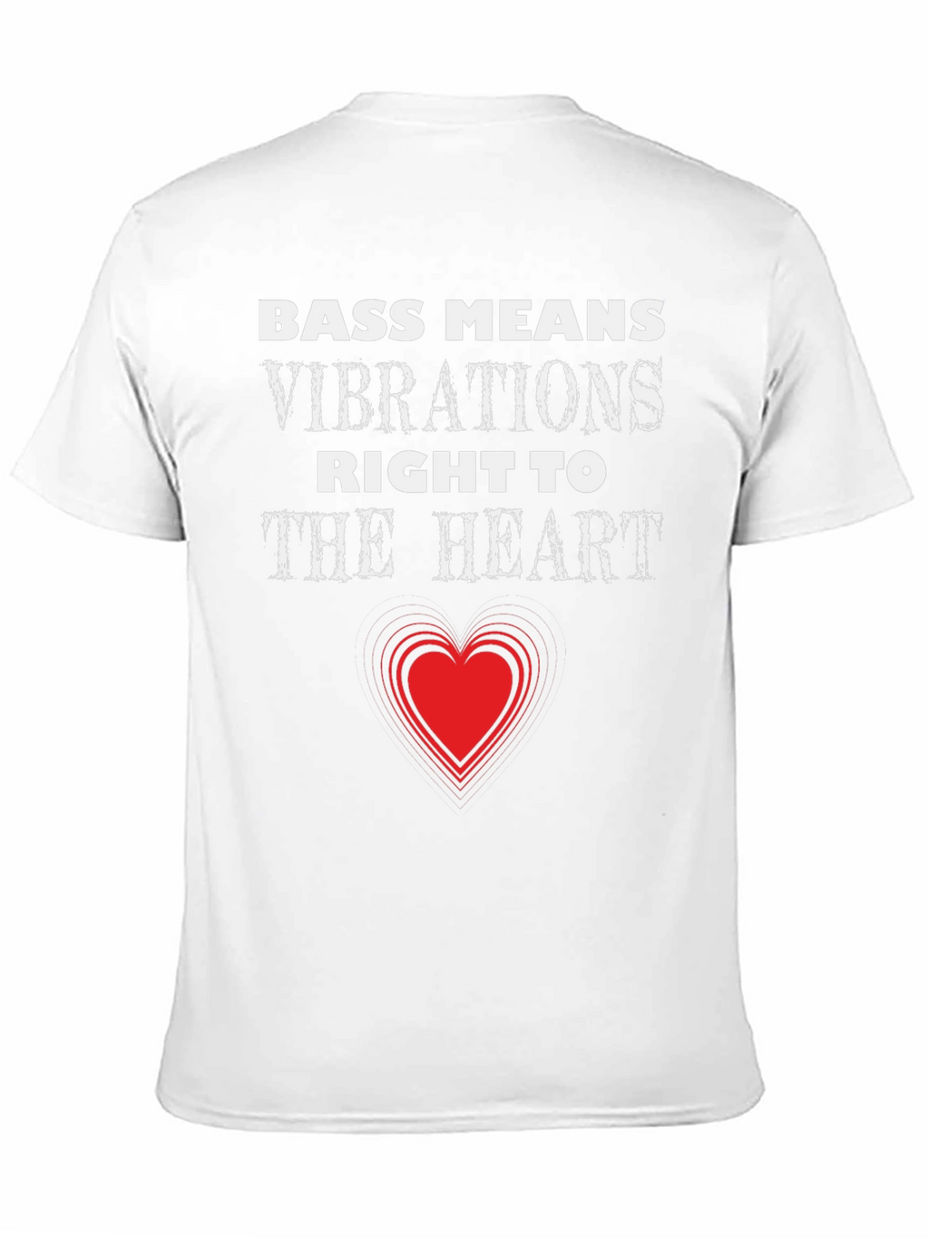 Bass Means Vibrations Heart T-Shirt