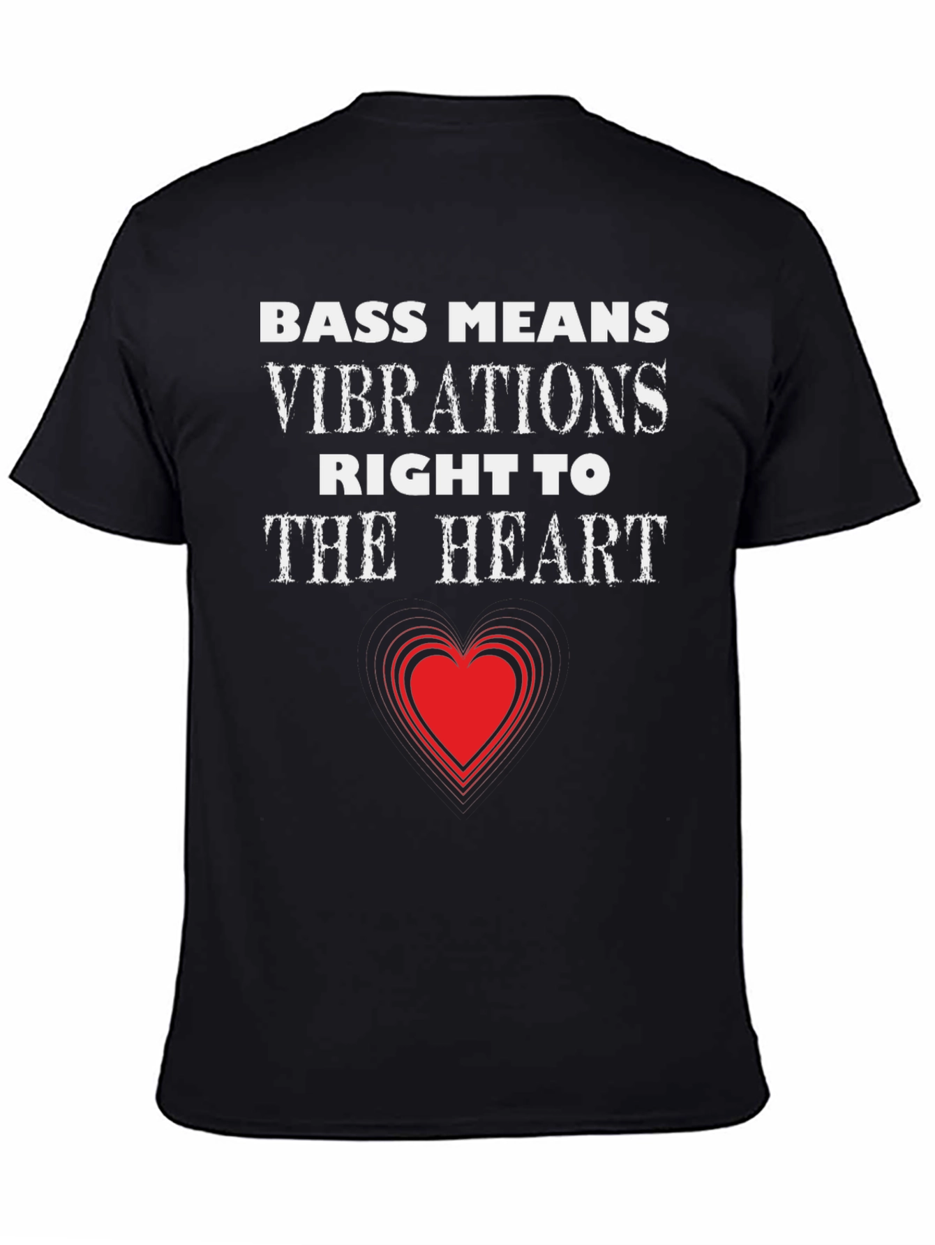 Bass Means Vibrations Heart T-Shirt